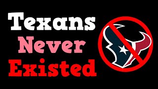 What if the Houston Texans Never Existed