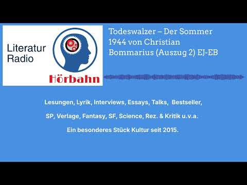 Todeswalzer – Der Sommer 1944 von Christian Bommarius (Auszug 2) EJ-EB | Literatur Radio Hörbahn