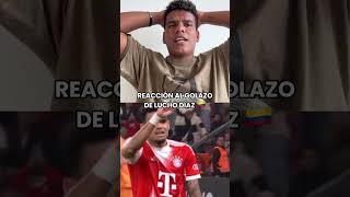 REACCIÓN AL GOLAZO DE LUCHO DÍAZ 🇨🇴 #luisdiaz #bayernmunich #colombia