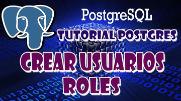 9.Curso Postgres - Crear usuarios y roles