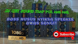 Dj Trap Pok Ame Ame Bass Husus Speaker Badak Berani Coba Auto Sangit  Musik Populer 