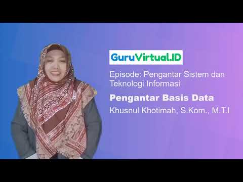 GuruVirtual.ID: Episode Pengantar Sistem dan Teknologi Informasi - Pengantar Basis Data