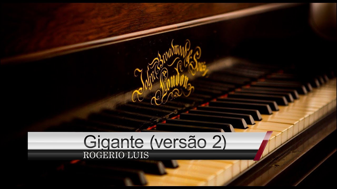ROGERIO LUIS - GIGANTE (VERSÃO 2) AUTORAL