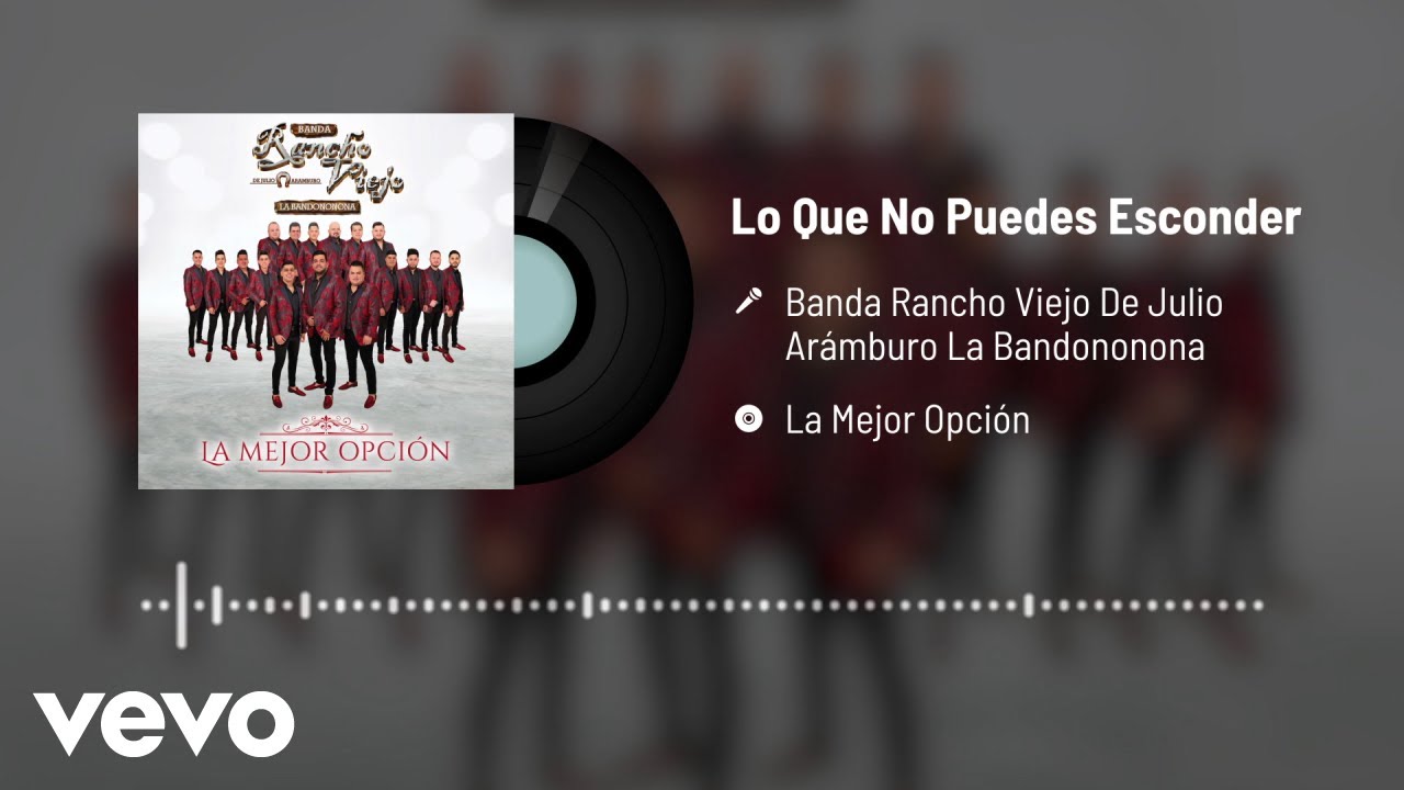 Ver Banda Rancho Viejo De Julio Aramburo La Bandononona - Lo Que No Puedes Esconder (Audio) en YouTube Ver Banda Rancho Viejo De Julio Aramburo La Bandononona - Lo Que No Puedes Esconder (Audio) en YouTube