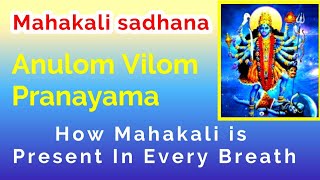 anulom vilom pranayama & mahakali sadhana