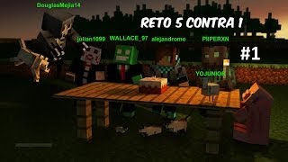 Minecraft Con DouglasMejia14 "¡¡¡¡RETO 5 CONTRA 1!!!!"  (EP-1) (EN HD)