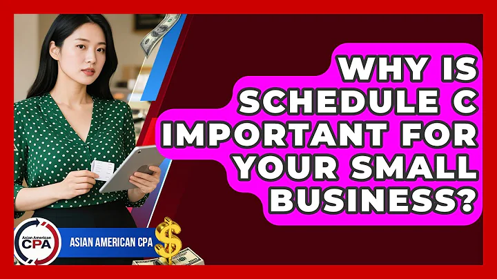 Why Is Schedule C Important For Your Small Business? - Asian American CPA