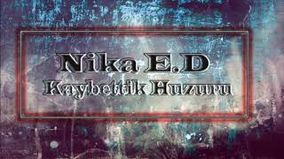 Nika E.D kaybettik huzuru (BEAT Furkan Taşdemir)