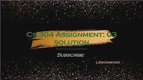 CS-304|| ASSIGNMENT NO: 3||Complete Solution|| with File