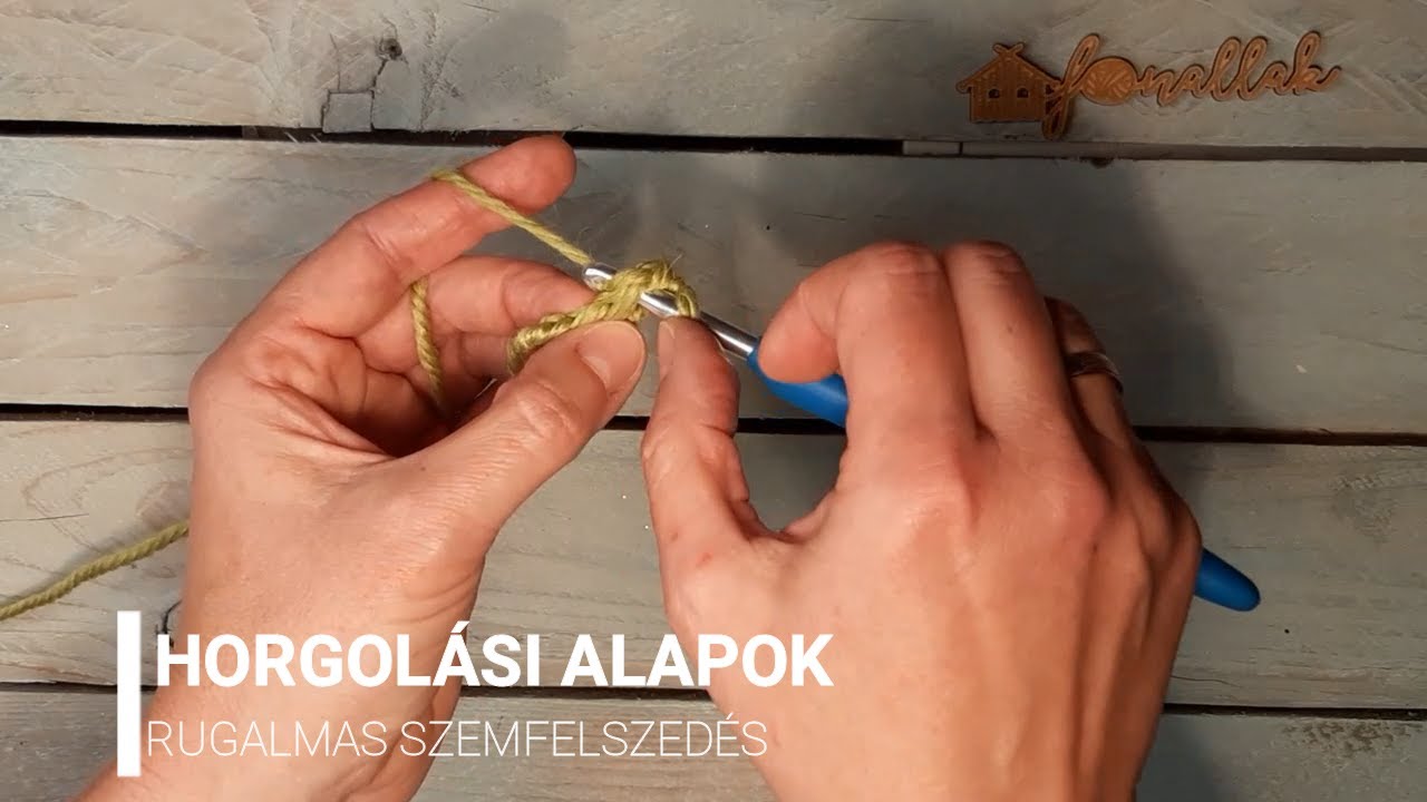 Horgolási alapok - rugalmas kezdés