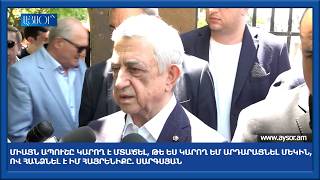 Միայն ապուշը կարող է մտածել, թե ես կարող եմ արդարացնել մեկին, ով հանձնել է իմ հայրենիքը. Սարգսյան
