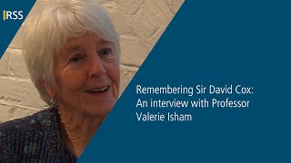 Remembering Sir David Cox: An interview with Professor Valerie Isham