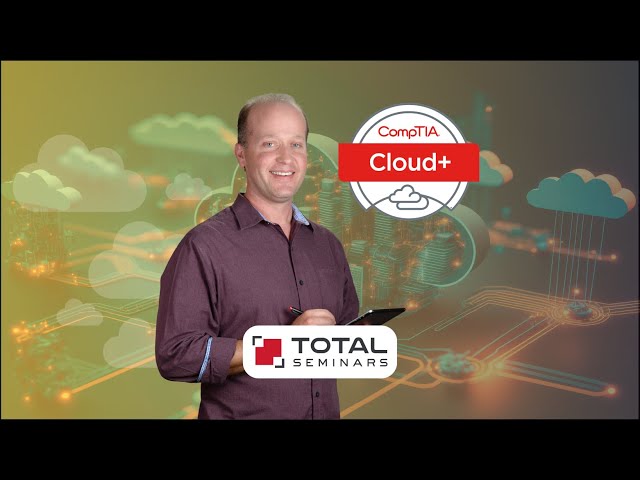 CompTIA Cloud+ (CV0-003) Video Training with Tom Carpenter class=