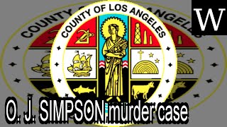 O. J. SIMPSON murder case - WikiVidi Documentary Profile