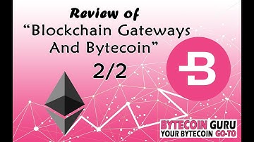 Bytecoin & Ethereum Gateway- "Blockchain Gateways & Bytecoin" Pt2