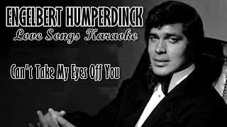 Cant Take My Eyes Off You  Engelbert Humperdinck Love  Karaoke