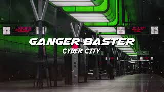 Ganger Baster - Cyber City (Mid Tempo Dark Bass)