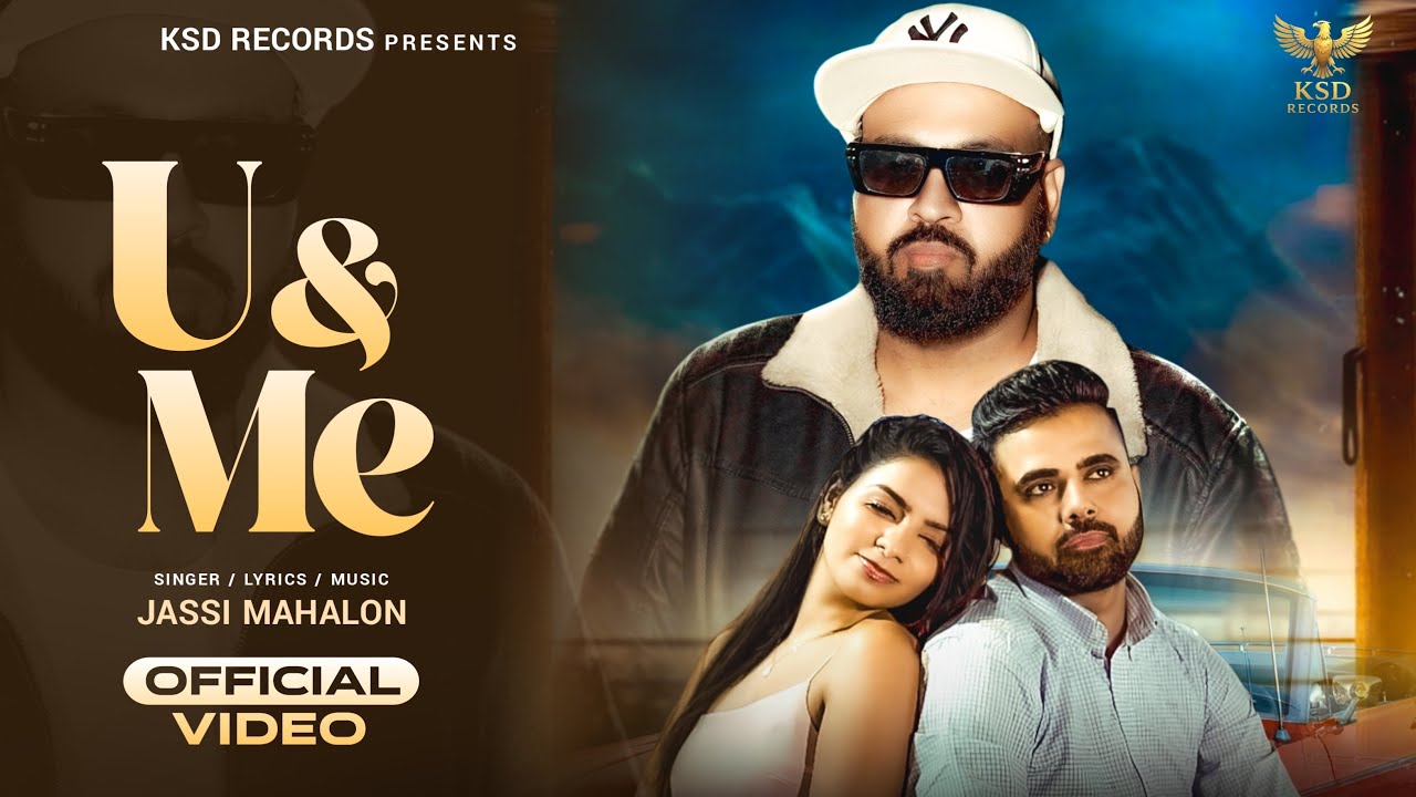 Watch U & Me | Official Video | Jassi Mahalon * KSD Records | Manga Durgapuria | Kinu Modal * 2025 on YouTube Watch U & Me | Official Video | Jassi Mahalon * KSD Records | Manga Durgapuria | Kinu Modal * 2025 on YouTube