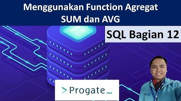 #12 Menggunakan Function Agregat SUM dan AVG pada SQL