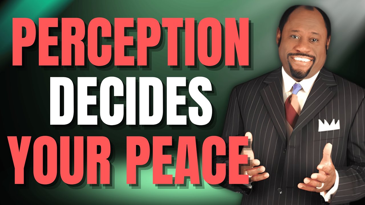 PERCEPTION CONTROLS YOUR PEACE — Why Your MIND Is the Real Battlefield | Dr Myles Munroe