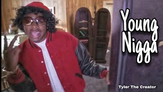 Young Nigga (Tyler The Creator) Best/Funny Moments