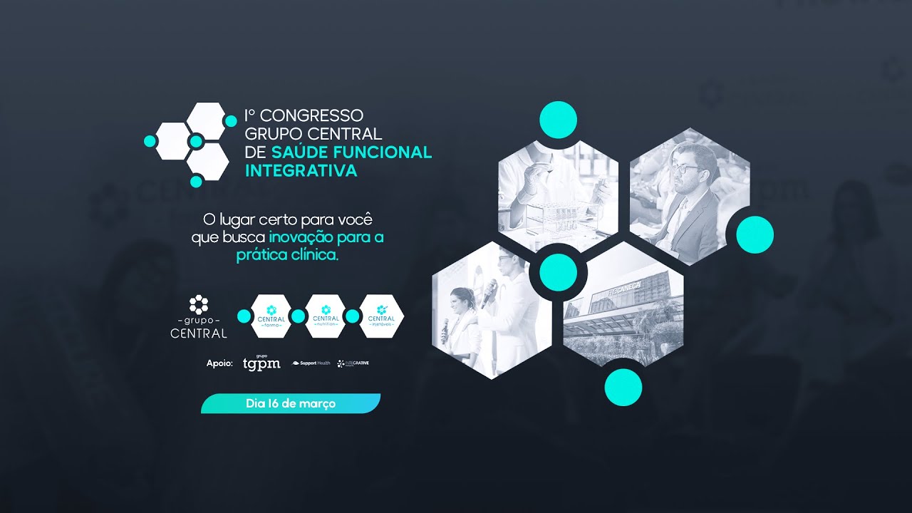 1º Congresso Grupo Central de Saúde Funcional Integrativa | 2° Dia