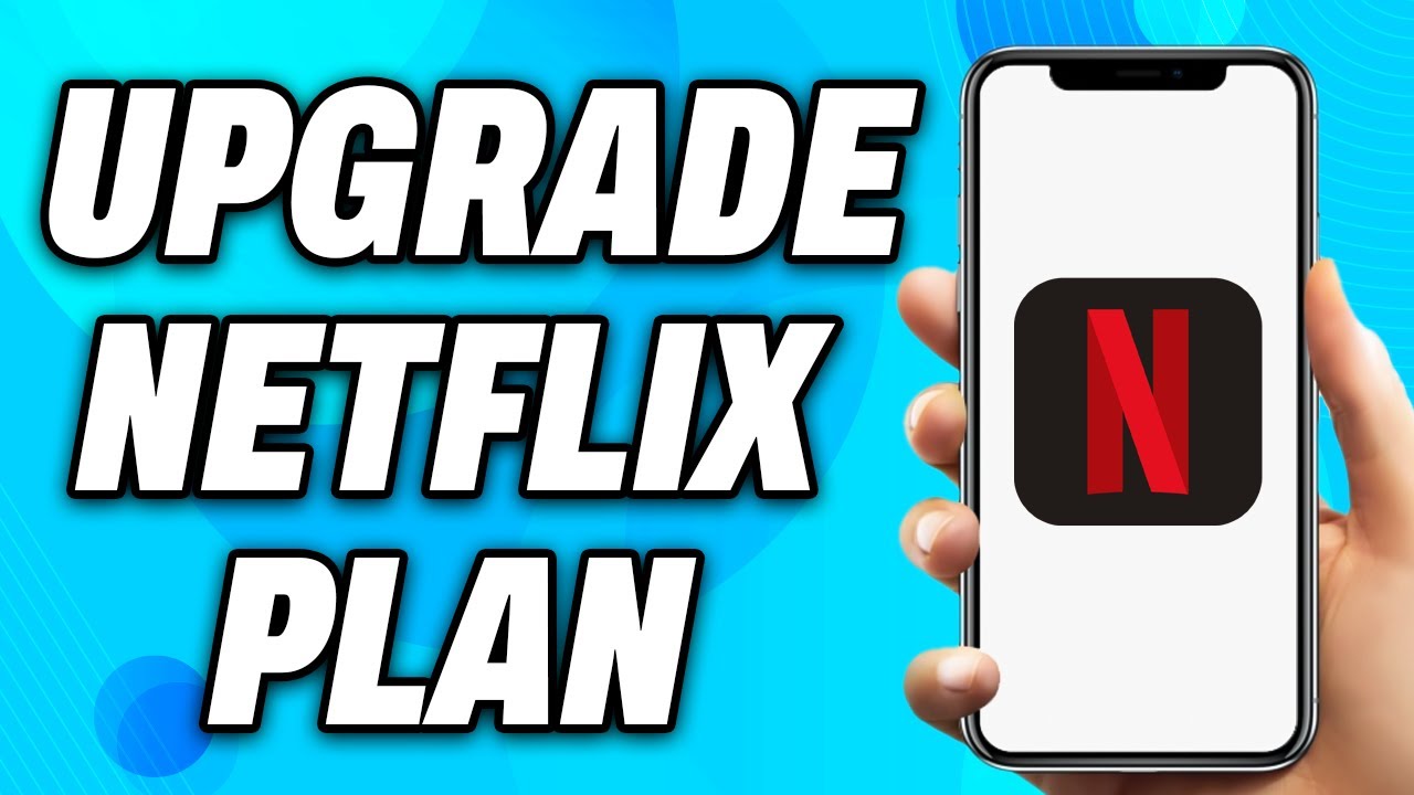 How to Upgrade Netflix Plan (2025) - Easy Fix