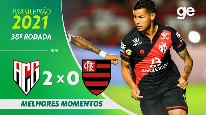 ATLÉTICO-GO 2 X 0 FLAMENGO | MELHORES MOMENTOS | 38ª RODADA BRASILEIRÃO 2021 | ge.globo
