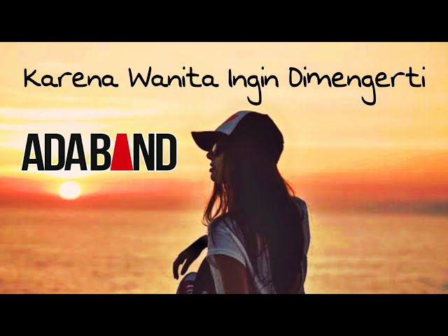 Lyrics || Ada Band - Karena Wanita Ingin Dimengerti (Cover Tereza) class=