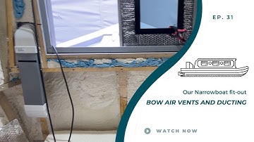 Our Narrowboat Fit-out | Bow Air Vents and Ducting | EP31