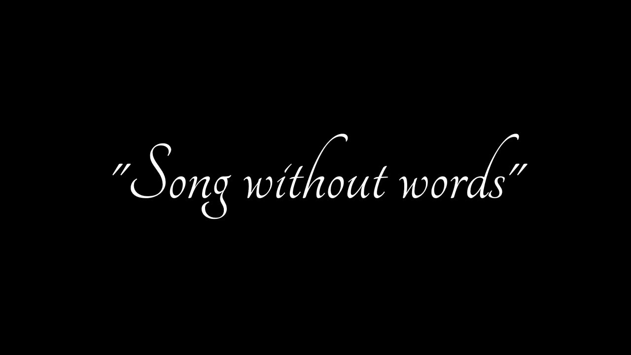 "Song without words" YouTube