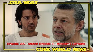 Core World News A Star Wars Podcast - Episode 265 - ANDOR Episode 9, Nobody's Listening