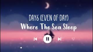 DAY6 WHERE THE SEA SLEEP SUB INDO LIRIK
