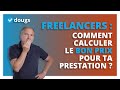 Freelancers  comment calculer le prix de vente de vos prestations  tout sur le tjm 