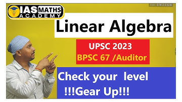 UPSC Mathematics Optional | BPSC67 / BPSC68 / Auditor ( Mathematics Optional ) | Linear Algebra |