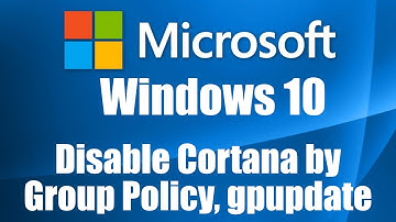 Installing and Configuring Windows 10 Disable Cortana by Group Policy, gpupdate