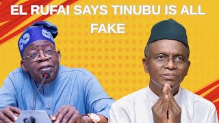 El Rufai Says Tinubu Is All Fake