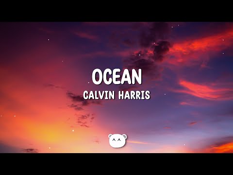 Calvin Harris - Ocean (Lyrics) ft. Jessie Reyez