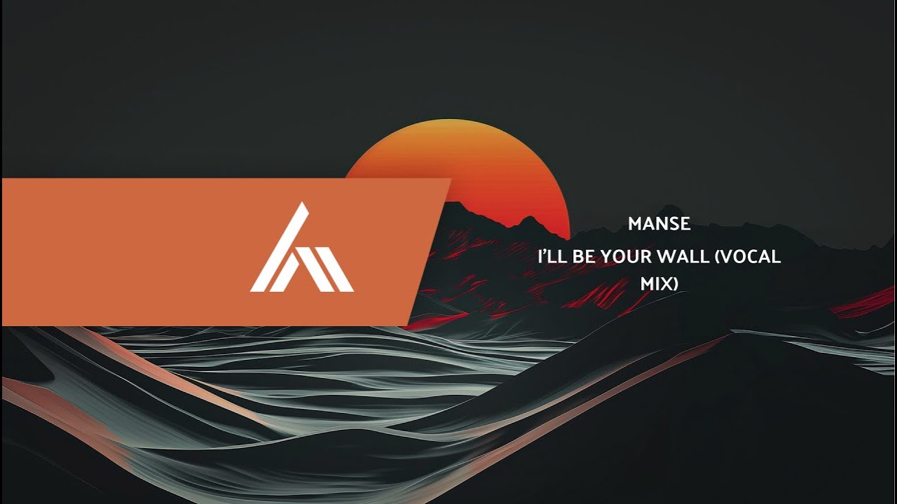 Manse - I’ll Be Your Wall (Vocal Mix)