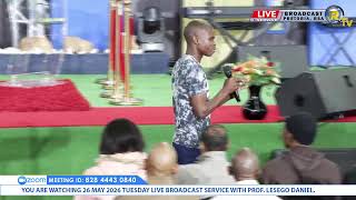 26 MAY 2026 TUESDAY LIVE BROADCAST SERVICE WITH PROF. LESEGO DANIEL PART 1
