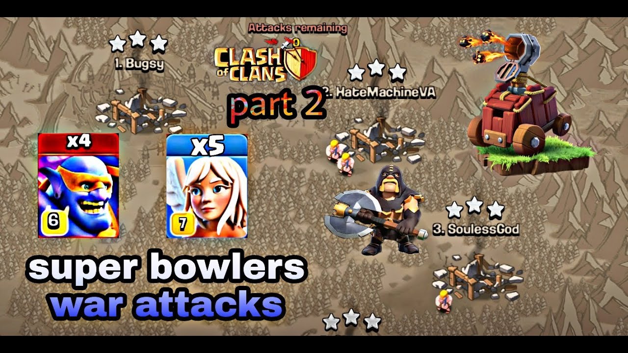 Coc th 14 war attacks | War attack strategies | Super bowlers smash | Part 2