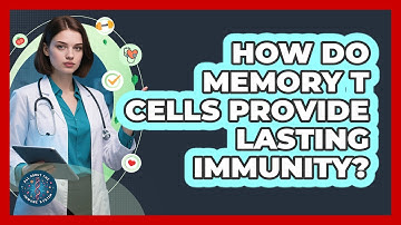 How Do Memory T Cells Provide Lasting Immunity? - All About the Immune System