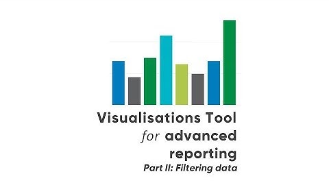 Tutorial 2: Visualisations tool for advanced reporting (Part II)