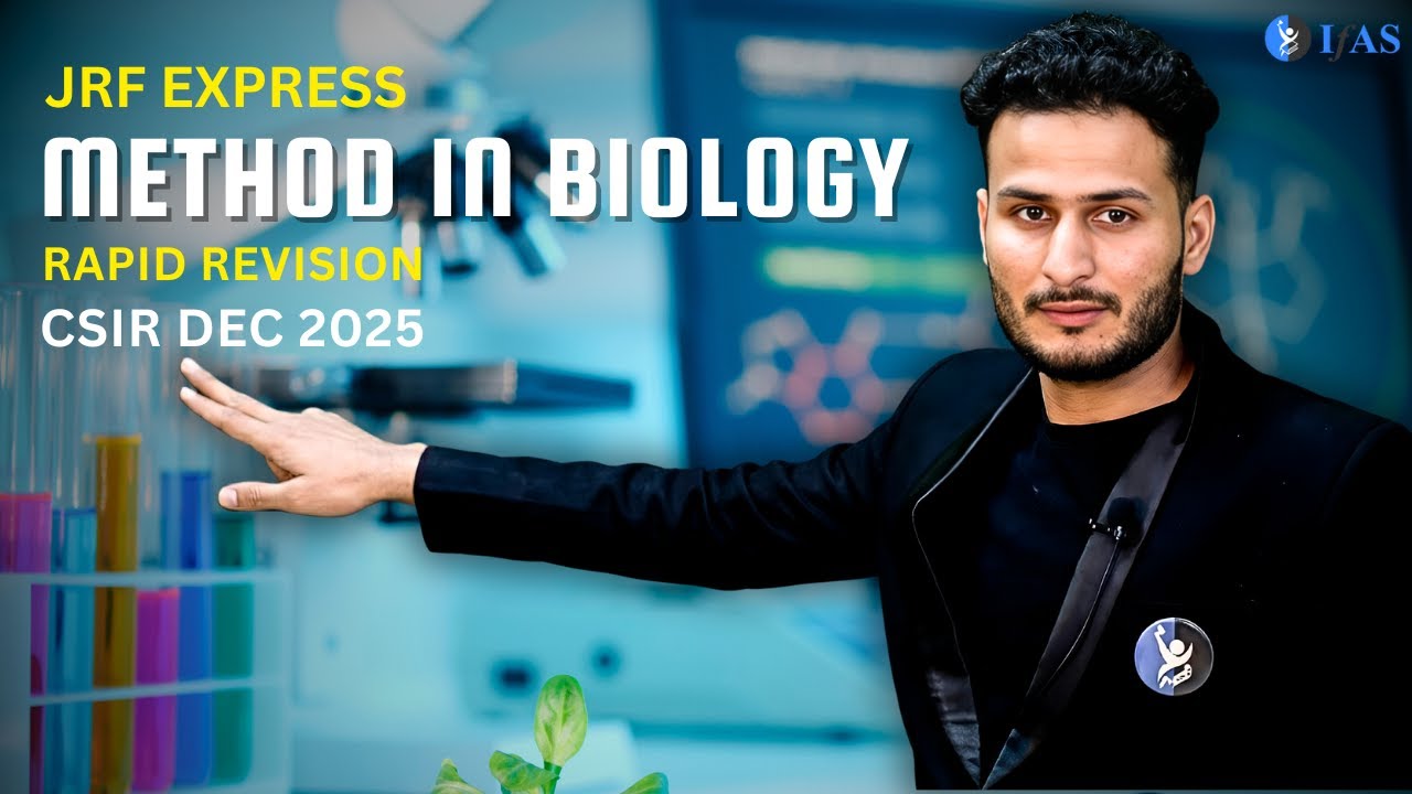 Methods In Biology | JRF Express | CSIR NET DEC 2025 | L12 | IFAS