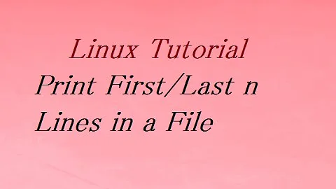 How to Print / Display First/Last n Lines in a File | Unix/Linux