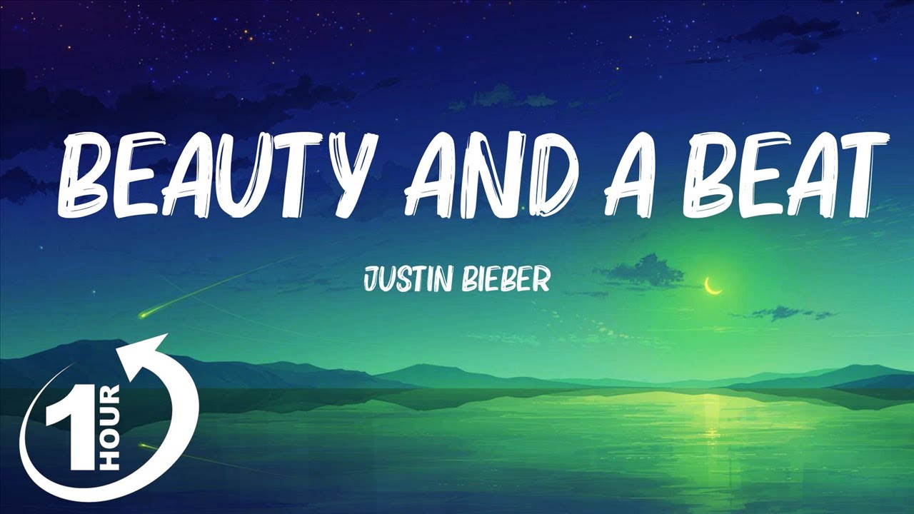 [ Loop 1Hour ] Justin Bieber - Beauty And A Beat (Lyrics) ft. Nicki