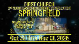 FIRST CHURCH 2ND NORTHEASTERN REGIONAL CONVOCATION SPRINGFIELD OCT 30TH- NOV 1ST, 2026