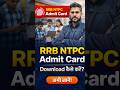 RRB NTPC admit card download!! #shorts #rrb