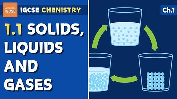 IGCSE Chemistry - Solids, liquids and Gases (1.1)