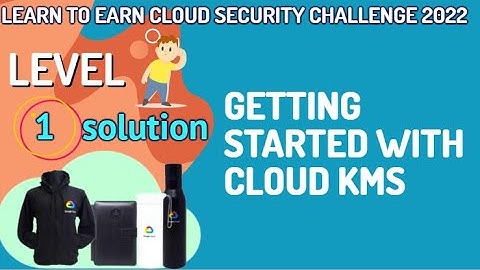 Getting Started with Cloud KMS Level-1 #SecurityChallenge